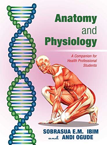 Anatomy And Physiology A Companion For Health Professional Students By
