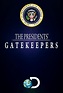 The Presidents' Gatekeepers - TheTVDB.com