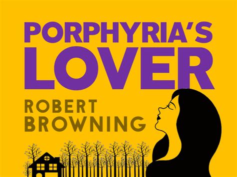 Porphyrias Lover Robert Browning Teaching Resources