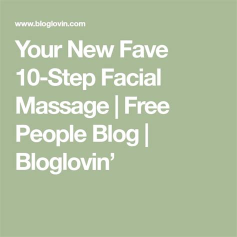 Your New Fave 10 Step Facial Massage Free People Blog Facial Massage Free People Blog Massage