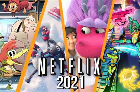 9 Películas Animadas De Netflix A Estrenarse En 2021