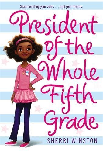 President Of The Whole Fifth Grade President Series Book Review And