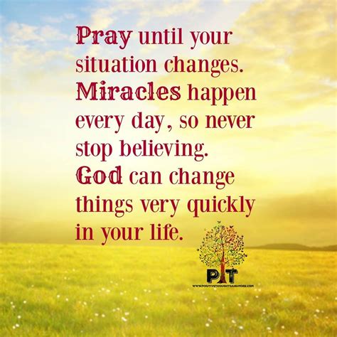Pray Until Your Situation Changes Miracles Happen Every Day So Never