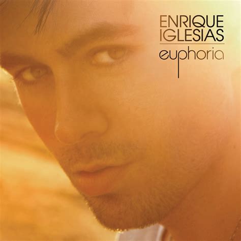 Euphoria Intl Track Version Album By Enrique Iglesias Spotify