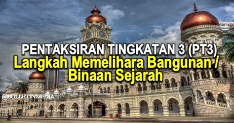 Pengekalan dan pemeliharaan bangunan bersejarah perlulah dilakukan oleh semua pihak. SEJARAH PT3 2016 - Langkah Memelihara Bangunan/ Binaan ...