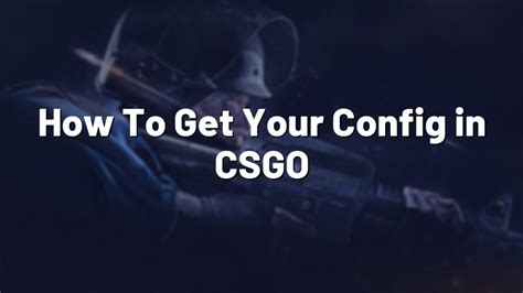 How To Get Your Config In Csgo Pro Config