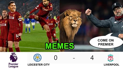 Read about liverpool v leicester in the premier league 2020/21 season, including lineups, stats and live blogs, on the official website of the premier league. MEMES Leicester City 0 - 4 Liverpool: Premier League 2019 ...