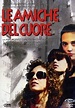 Le amiche del cuore - Film (1992)