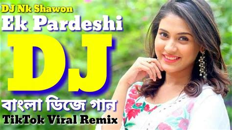 ek pardeshi i hindi dj gan i latest bhojpuri mix song i 2022 bhojpuri remix i dj nk shawon i hot