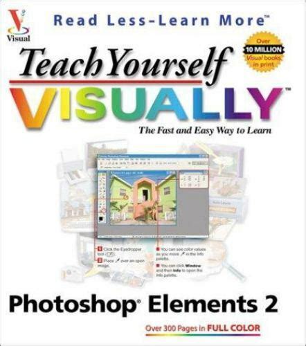 Visual Read Less Learn More Ser Teach Yourself Visually Photoshop