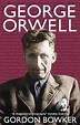 George Orwell by Gordon Bowker (English) Paperback Book Free Shipping ...