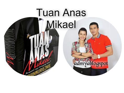 Watch premium and official videos free online. Dramanovel Tuan Anas Mikael