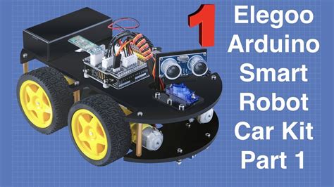 Building The Elegoo Smart Robot Car Part 1 Arduino Based Robotics