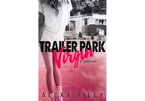 Trailer Park Virgin Alexa Riley Delirios De Una Bookaholic