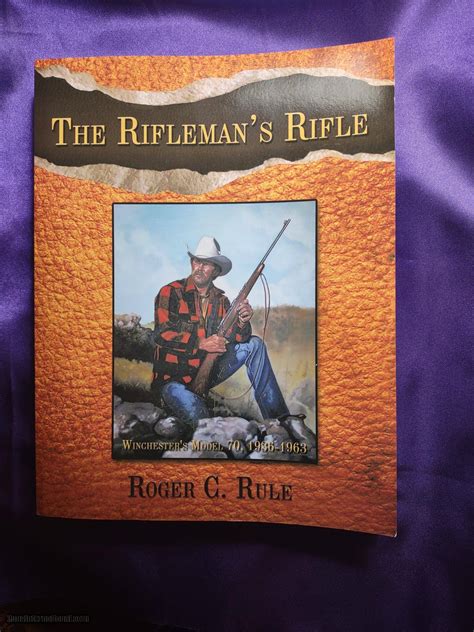 The Riflemans Rifle By Roger C Rule