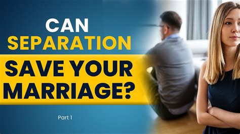 ‌can a separation save your marriage part 1 youtube
