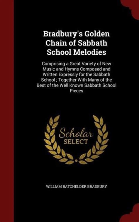 Bradburys Golden Chain Of Sabbath School Melodies 9781297672019