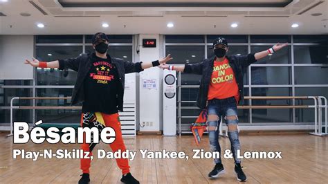 Bésame Play N Skillz Daddy Yankee Zion And Lennox Zumba Reggaeton Choreography Wzs