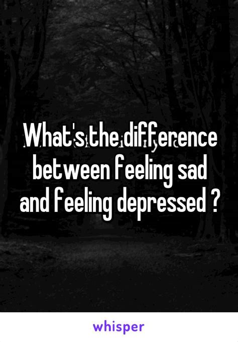 Whats The Difference Between Feeling Sad And Feeling Depressed