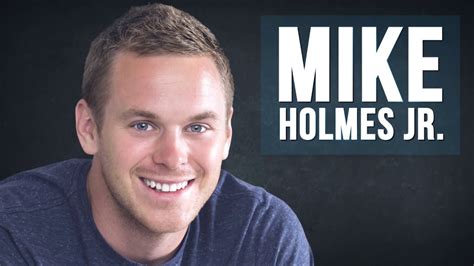 Meet Mike Holmes Jr Hgtv Host Carpenter Professional Contractor