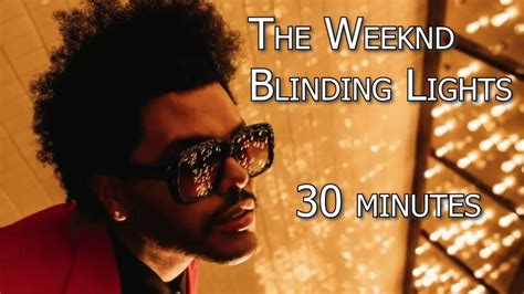 The Weeknd Blinding Lights 30 Minutes Loop Looong Ones Youtube