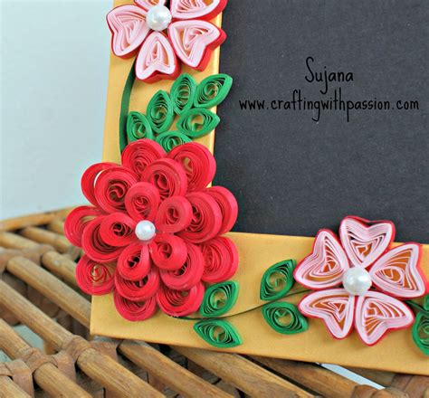 Crafting With Passion My First Quilled Photo Frame