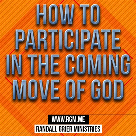 How To Participate In The Coming Move Of God Randall Grier Ministries