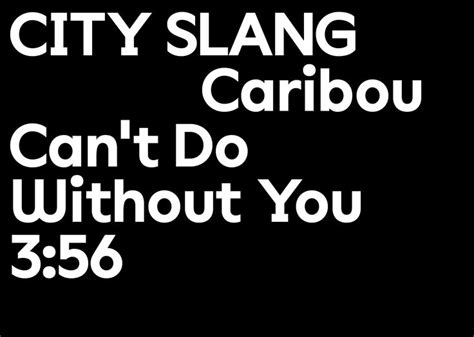 A Black And White Poster With The Words City Slang Caribu Cant Do