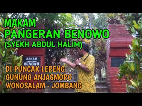 Makam Pangeran Benowo Syekh Abdul Halim Di Lereng Gunung Anjasmoro