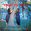 Little Willie John – Talk To Me (1975, Vinyl) - Discogs