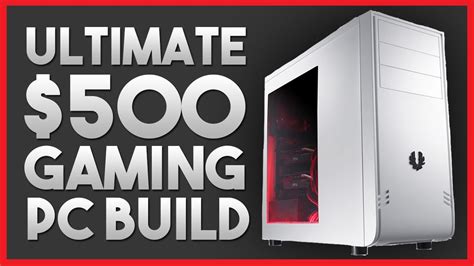 Ultimate 500 Budget Gaming Pc Build 60fps At 1080p Nvidia 1060