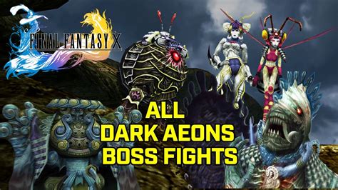 Final Fantasy X All Dark Aeons Super Boss Fights Story Playthrough