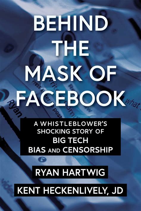 Behind the Mask of Facebook: A Whistleblower's Shocking Story of Big