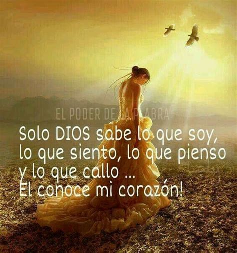 Solo Dios Sabe Solo Dios Sabe Frases De Dar Gracias Dios