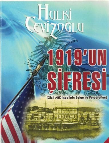 Hulki cevizoğlu eserleri katkıda bulunduğu ürünler. 1919'un Şifresi %61 indirimli Hulki Cevizoğlu