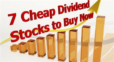 7 Cheap Dividend Stocks to Buy Now - DividendInvestor.com