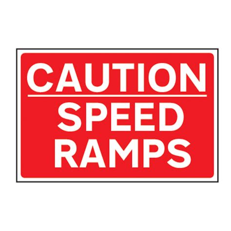Caution Speed Ramps Sign 3mm Foamex Pvc Board 600mm X 400mm Rsis