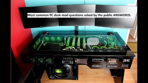 Custom Water Cooled Pc Desk Mod Commonly Asked Questions Answered