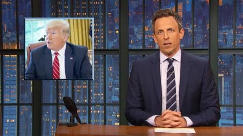 Watch Late Night With Seth Meyers Highlight President Trump Kicked His