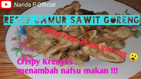 Resep Jamur Sawit Crispy Simple Yummy Dan Bikin Ketagihan 😱😄 Youtube