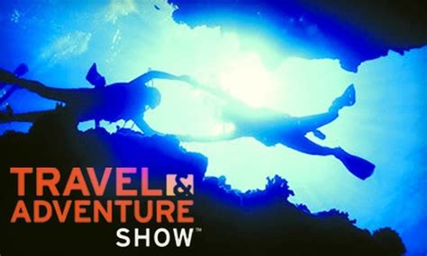 8 For One Admission To The Travel And Adventure Show Travel