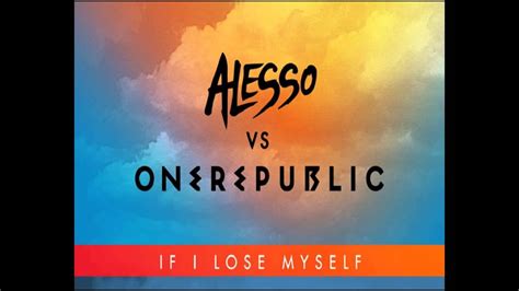 Alesso Vs Onerepublic If I Lose Myself Alesso Extended Remix