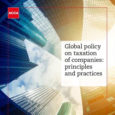 Tax assessment and computation should be able to understand by an average taxpayer. Global policy on taxation of companies: principles and ...