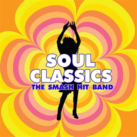 soul classics album by the smash hit band spotify