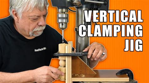 Vertical Clamping Jig Drill Press Jig Youtube