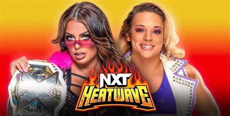 Top Matches Revealed For Wwe Nxt Heatwave