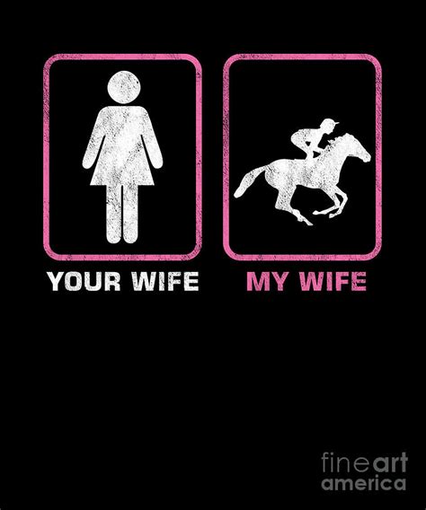 My Wife Cool Equestrian Horses Racing Horseback Riding Mare Animal