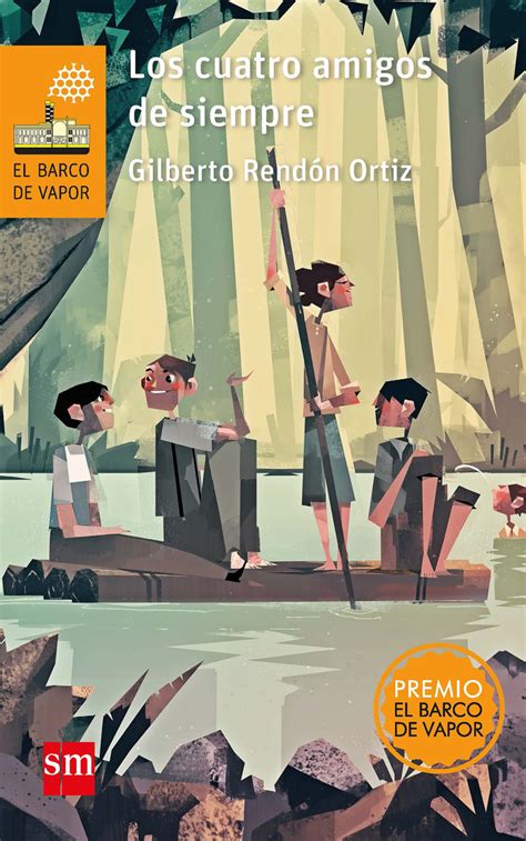 Los Cuatro Amigos De Siempre De Gilberto Rendón Ortiz Libro Leer En