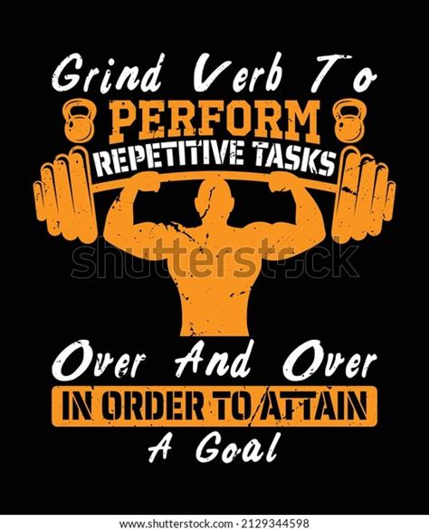 Grind Verb Perform Repetitive Tasks Over Stock Vector Royalty Free