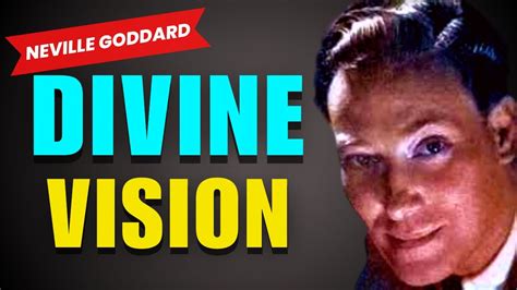 Unleashing Divine Vision Neville Goddards Lecture On Manifestation